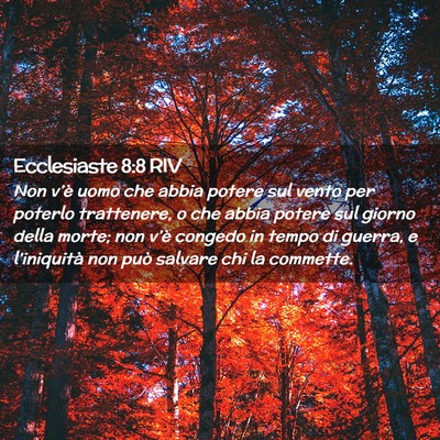 Picture 02 - Ecclesiaste 8:8 RIV - Non v’è uomo che abbia potere sul vento per - Bible Verse Picture
