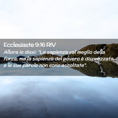 Picture 02 - Ecclesiaste 9:16 RIV - Allora io dissi: “La sapienza val meglio della - Bible Verse Picture