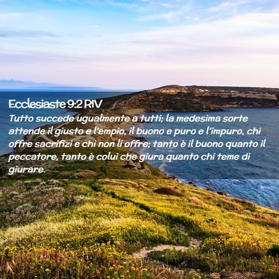 Picture 02 - Ecclesiaste 9:2 RIV - Tutto succede ugualmente a tutti; la medesima - Bible Verse Picture