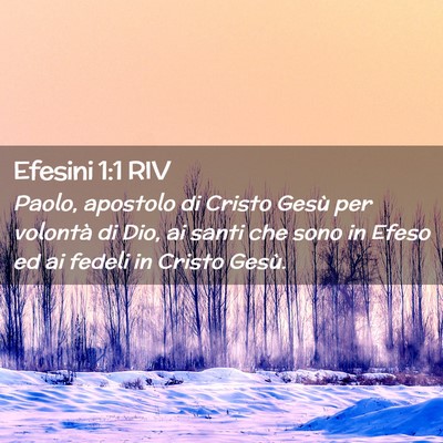 Picture 02 - Efesini 1:1 RIV - Paolo, apostolo di Cristo Gesù per volontà di - Bible Verse Picture