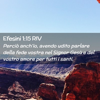 Picture 02 - Efesini 1:15 RIV - Perciò anch’io, avendo udito parlare della - Bible Verse Picture