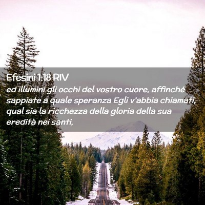 Picture 02 - Efesini 1:18 RIV - ed illumini gli occhi del vostro cuore, affinché - Bible Verse Picture