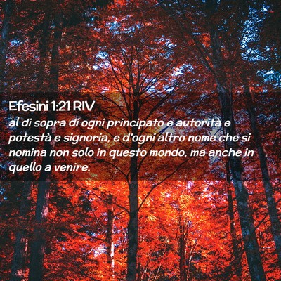 Picture 02 - Efesini 1:21 RIV - al di sopra di ogni principato e autorità e - Bible Verse Picture