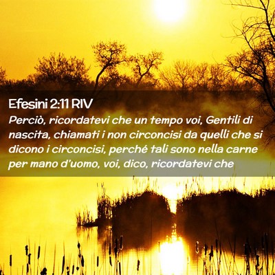 Picture 02 - Efesini 2:11 RIV - Perciò, ricordatevi che un tempo voi, Gentili di - Bible Verse Picture
