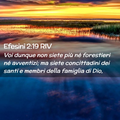Picture 02 - Efesini 2:19 RIV - Voi dunque non siete più né forestieri né - Bible Verse Picture