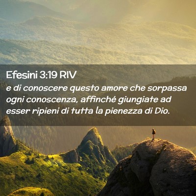 Picture 02 - Efesini 3:19 RIV - e di conoscere questo amore che sorpassa ogni - Bible Verse Picture