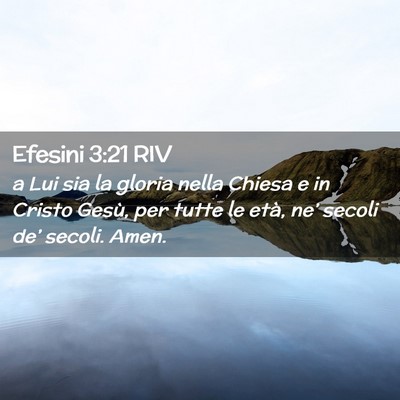 Picture 02 - Efesini 3:21 RIV - a Lui sia la gloria nella Chiesa e in Cristo - Bible Verse Picture