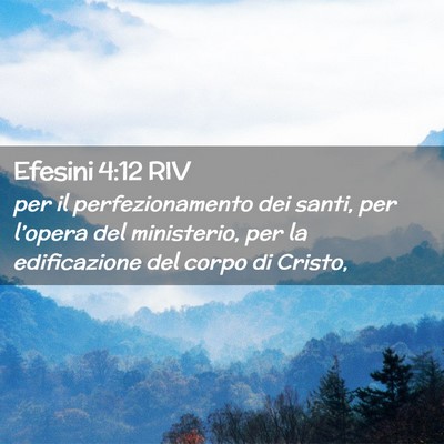 Picture 02 - Efesini 4:12 RIV - per il perfezionamento dei santi, per l’opera - Bible Verse Picture