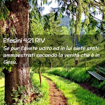 Picture 02 - Efesini 4:21 RIV - Se pur l’avete udito ed in lui siete stati - Bible Verse Picture