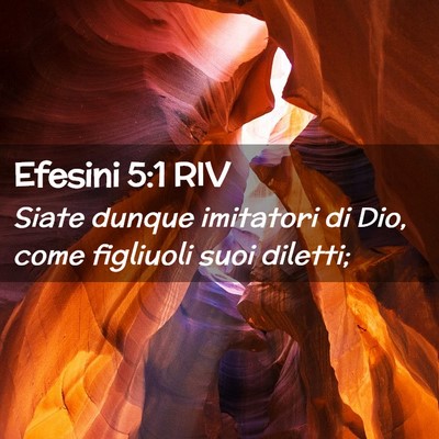 Picture 02 - Efesini 5:1 RIV - Siate dunque imitatori di Dio, come figliuoli - Bible Verse Picture