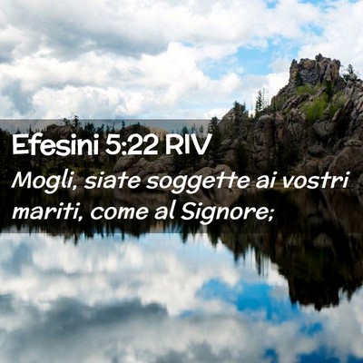 Picture 02 - Efesini 5:22 RIV - Mogli, siate soggette ai vostri mariti, come al - Bible Verse Picture