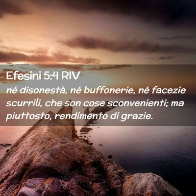 Picture 02 - Efesini 5:4 RIV - né disonestà, né buffonerie, né facezie - Bible Verse Picture