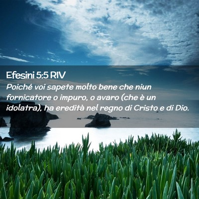 Picture 02 - Efesini 5:5 RIV - Poiché voi sapete molto bene che niun - Bible Verse Picture