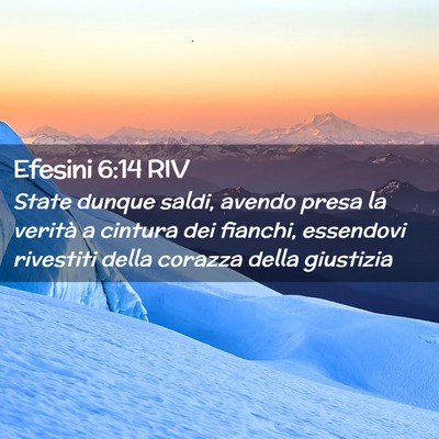 Picture 02 - Efesini 6:14 RIV - State dunque saldi, avendo presa la verità a - Bible Verse Picture