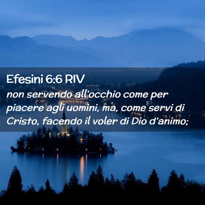 Picture 02 - Efesini 6:6 RIV - non servendo all’occhio come per piacere agli - Bible Verse Picture