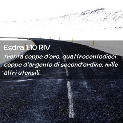 Picture 02 - Esdra 1:10 RIV - trenta coppe d’oro, quattrocentodieci coppe - Bible Verse Picture