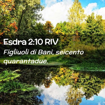 Picture 02 - Esdra 2:10 RIV - Figliuoli di Bani, seicento - Bible Verse Picture