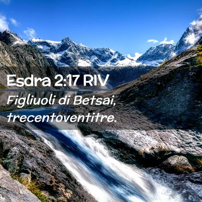 Picture 02 - Esdra 2:17 RIV - Figliuoli di Betsai, - Bible Verse Picture