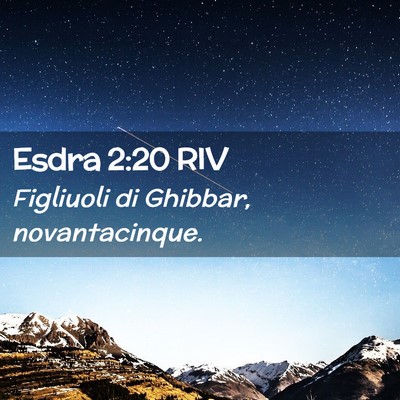 Picture 02 - Esdra 2:20 RIV - Figliuoli di Ghibbar, - Bible Verse Picture