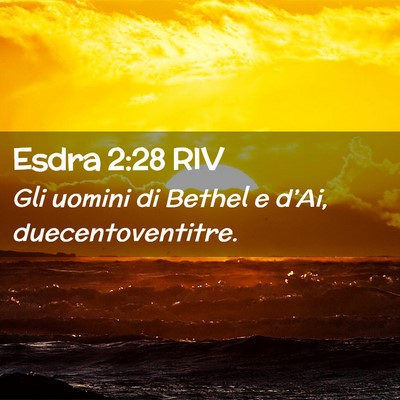 Picture 02 - Esdra 2:28 RIV - Gli uomini di Bethel e d’Ai, - Bible Verse Picture