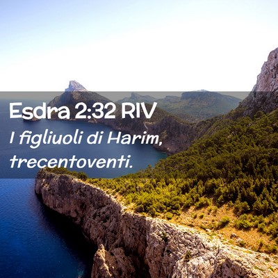 Picture 02 - Esdra 2:32 RIV - I figliuoli di Harim, - Bible Verse Picture