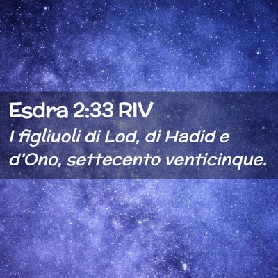 Picture 02 - Esdra 2:33 RIV - I figliuoli di Lod, di Hadid e d’Ono, - Bible Verse Picture