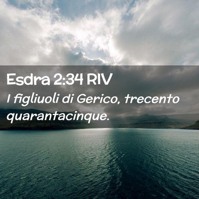 Picture 02 - Esdra 2:34 RIV - I figliuoli di Gerico, trecento - Bible Verse Picture