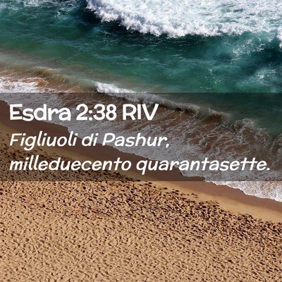 Picture 02 - Esdra 2:38 RIV - Figliuoli di Pashur, milleduecento - Bible Verse Picture