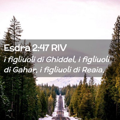 Picture 02 - Esdra 2:47 RIV - i figliuoli di Ghiddel, i figliuoli di Gahar, i - Bible Verse Picture