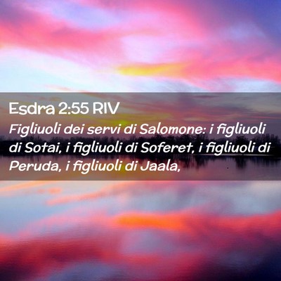 Picture 02 - Esdra 2:55 RIV - Figliuoli dei servi di Salomone: i figliuoli di - Bible Verse Picture