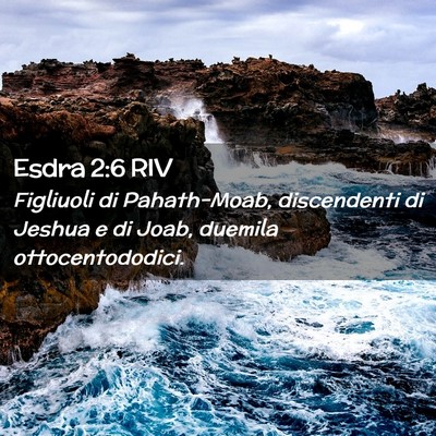 Picture 02 - Esdra 2:6 RIV - Figliuoli di Pahath-Moab, discendenti di Jeshua e - Bible Verse Picture