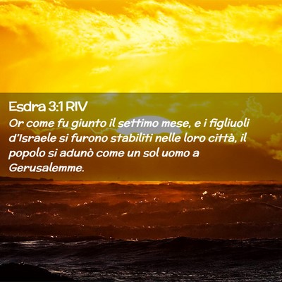 Picture 02 - Esdra 3:1 RIV - Or come fu giunto il settimo mese, e i figliuoli - Bible Verse Picture