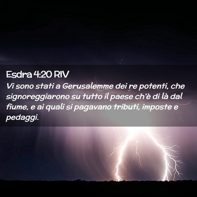 Picture 02 - Esdra 4:20 RIV - Vi sono stati a Gerusalemme dei re potenti, che - Bible Verse Picture