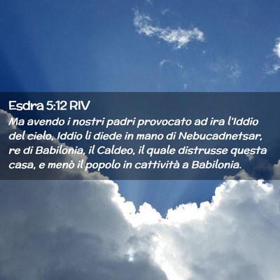 Picture 02 - Esdra 5:12 RIV - Ma avendo i nostri padri provocato ad ira - Bible Verse Picture