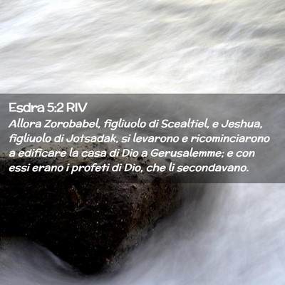Picture 02 - Esdra 5:2 RIV - Allora Zorobabel, figliuolo di Scealtiel, e - Bible Verse Picture