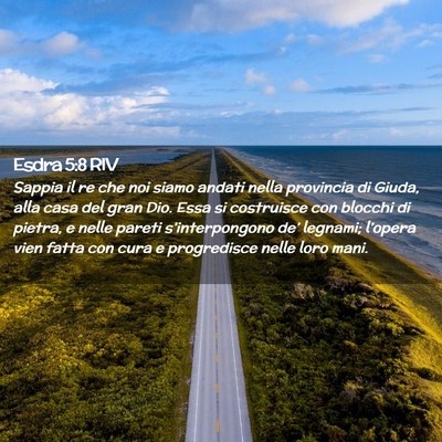 Picture 02 - Esdra 5:8 RIV - Sappia il re che noi siamo andati nella provincia - Bible Verse Picture