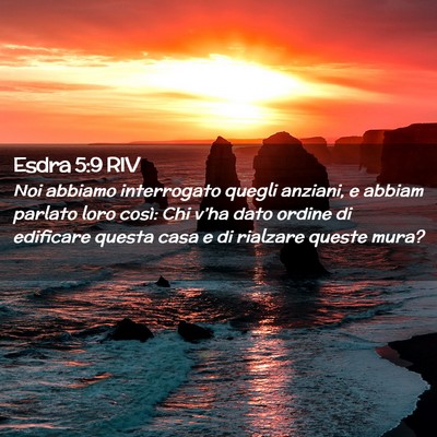 Picture 02 - Esdra 5:9 RIV - Noi abbiamo interrogato quegli anziani, e abbiam - Bible Verse Picture