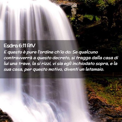 Picture 02 - Esdra 6:11 RIV - E questo è pure l’ordine ch’io do: Se - Bible Verse Picture