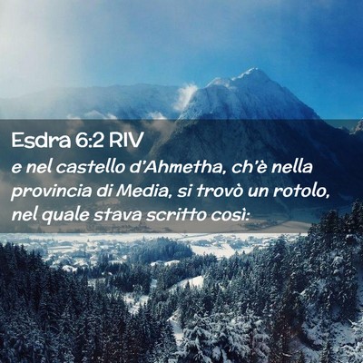 Picture 02 - Esdra 6:2 RIV - e nel castello d’Ahmetha, ch’è nella - Bible Verse Picture