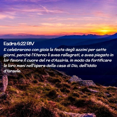 Picture 02 - Esdra 6:22 RIV - E celebrarono con gioia la festa degli azzimi per - Bible Verse Picture