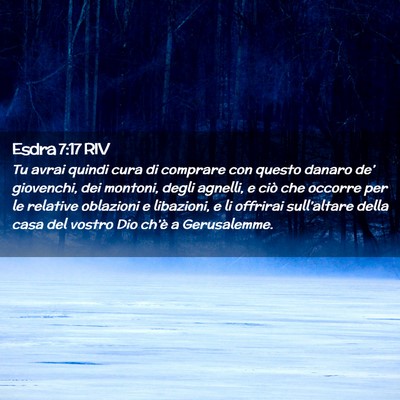 Picture 02 - Esdra 7:17 RIV - Tu avrai quindi cura di comprare con questo - Bible Verse Picture