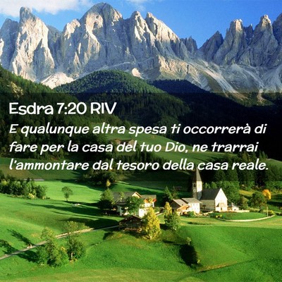 Picture 02 - Esdra 7:20 RIV - E qualunque altra spesa ti occorrerà di fare per - Bible Verse Picture