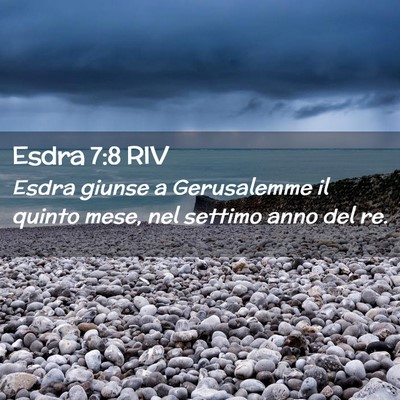 Picture 02 - Esdra 7:8 RIV - Esdra giunse a Gerusalemme il quinto mese, nel - Bible Verse Picture