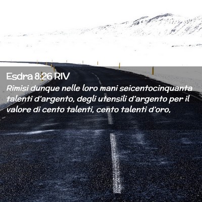 Picture 02 - Esdra 8:26 RIV - Rimisi dunque nelle loro mani seicentocinquanta - Bible Verse Picture