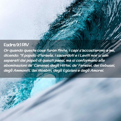 Picture 02 - Esdra 9:1 RIV - Or quando queste cose furon finite, i capi - Bible Verse Picture