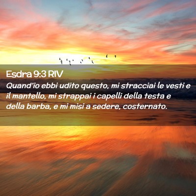 Picture 02 - Esdra 9:3 RIV - Quand’io ebbi udito questo, mi stracciai le - Bible Verse Picture