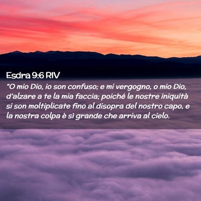 Picture 02 - Esdra 9:6 RIV - “O mio Dio, io son confuso; e mi vergogno, o - Bible Verse Picture