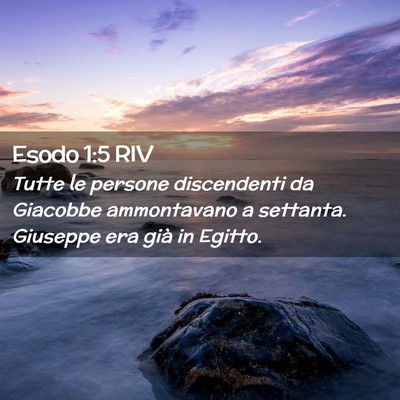 Picture 02 - Esodo 1:5 RIV - Tutte le persone discendenti da Giacobbe - Bible Verse Picture