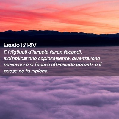 Picture 02 - Esodo 1:7 RIV - E i figliuoli d’Israele furon fecondi, - Bible Verse Picture