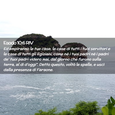 Picture 02 - Esodo 10:6 RIV - Ed empiranno le tue case, le case di tutti i tuoi - Bible Verse Picture